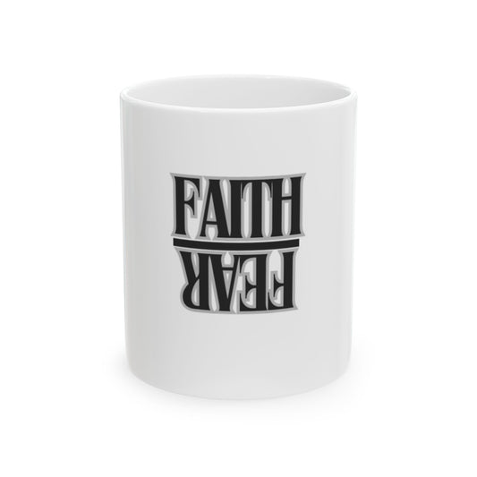 Faith Over Fear Ceramic Mug - 11oz & 15oz